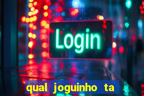 qual joguinho ta pagando agora